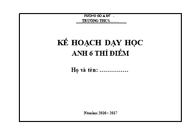 Kế hoạch dạy học Tiếng Anh 6 (Thí điểm) - Năm học 2016  2017